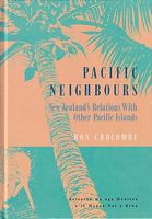 PACIFIC NEIGHBOURS - New Zealand's Relations With Other Pacific Islands