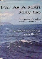 FAR AS A MAN MAY GO - Captain Cook's New Zealand