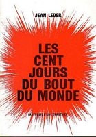 LES CENT JOURS DU BOUT DU MONDE, (Autopsie d'une tragédie)