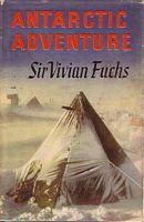 ANTARCTIC ADVENTURE - The Commonwealth Trans-Antarctic Expedition 1955-58