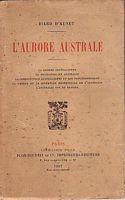 L'AURORE AUSTRALE - La Société Australienne - Le Socialisme en Australie - La Constitution Australienne et son fonctionnement - La valeur et la situation, matérielle de l'Australie - L'Australie vue du dehors