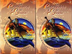 DE LA CONQUETE A L'EXODE - Histoire des Océaniens et de leurs migrations dans le Pacifique  (in two volumes)
