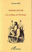 MADAGASCAR - Les Sortilèges de l'Ile Rouge