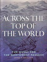 ACROSS THE TOP OF THE WORLD - The Quest for the Northwest Passage