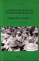 LES RITES PROTESTANTS EN POLYNESIE FRANCAISE  Quand faire, c'est dire !