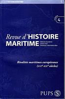REVUE D'HISTOIRE MARITIME - N°. 4 - RIVALITES MARITIMES EUROPEENNES (XVIè- XIXè siècles)