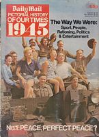 DAILY MAIL PICTORIAL HISTORY OF OUR TIMES 1945.  No. 1: Peace, Perfect Peace?