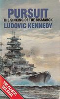 PURSUIT, The Chase and Sinking of the Bismarck