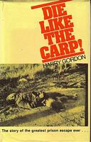 DIE LIKE THE CARP! - The story of the greatest prison escape ever...