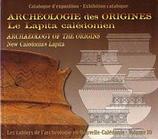 ARCHEOLOGIE DES ORIGINES: Le Lapita Calédonien / ARCHAEOLOGY OF THE ORIGINS: New Caledonia's Lapita