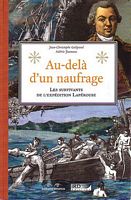 AU-DELA D'UN NAUFRAGE .  Les Survivants de l'expédition Lapérouse