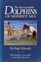 THE REMARKABLE DOLPHINS OF MONKEY MIA
