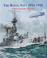 THE ROYAL NAVY 1914 - 1918 - A Photographic Record.  