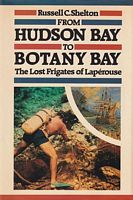 FROM HUDSON BAY TO BOTANY BAY, The Lost Frigates of Lapérouse