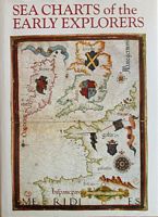 SEA CHARTS OF THE EARLY EXPLORERS, 13th to 17th Century