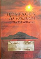 HOSTAGES TO FREEDOM, The Fall of Rabaul