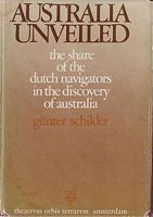 AUSTRALIA UNVEILED - The share of the Dutch navigators in the discovery of Australia