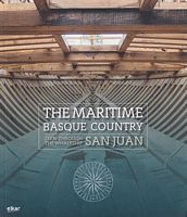 THE MARITIME BASQUE COUNTRY, Seen Through the Whaleship "SAN JUAN"