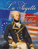 LA FAYETTE,  La Passion de la Liberté