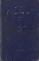 MANUAL OF SEAMANSHIP 1951 Volume I, B.R. 67 (1)