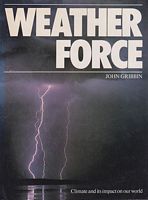 WEATHER FORCE - Climate and its Impact on our World