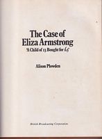 THE CASE OF ELIZA ARMSTRONG - 'A child of 13 Bought for £5'
