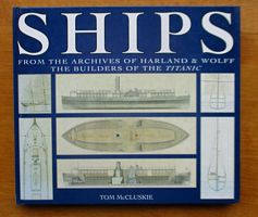 SHIPS - From the Archives of Harland & Wolff, the Builders of the Titanic